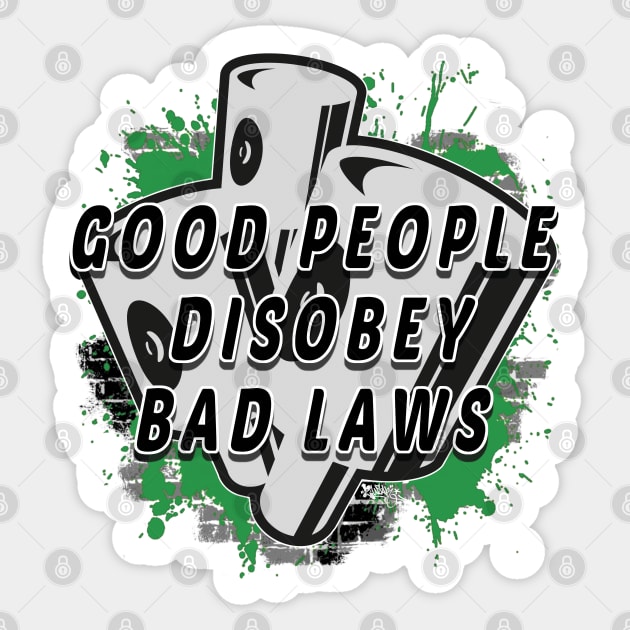 Good People Bad Laws Sticker by 2wear Grafix